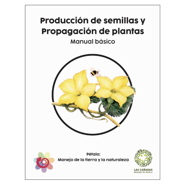 Manual Producción de Semillas y Propagación de Plantas – Las Cañadas Veracruz