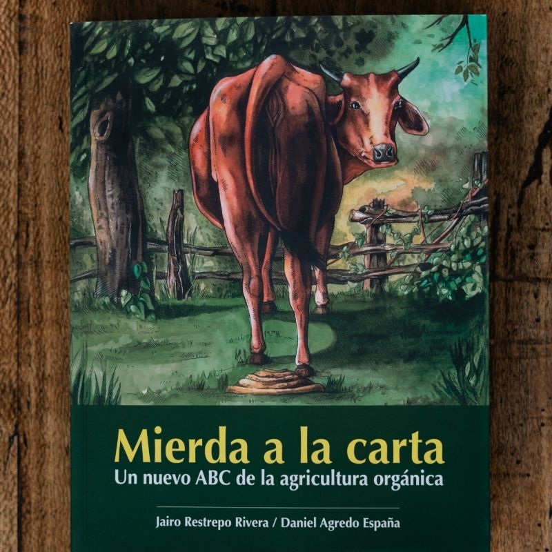 Mierda a la carta – un nuevo ABC de la agricultura orgánica – Las Cañadas Veracruz